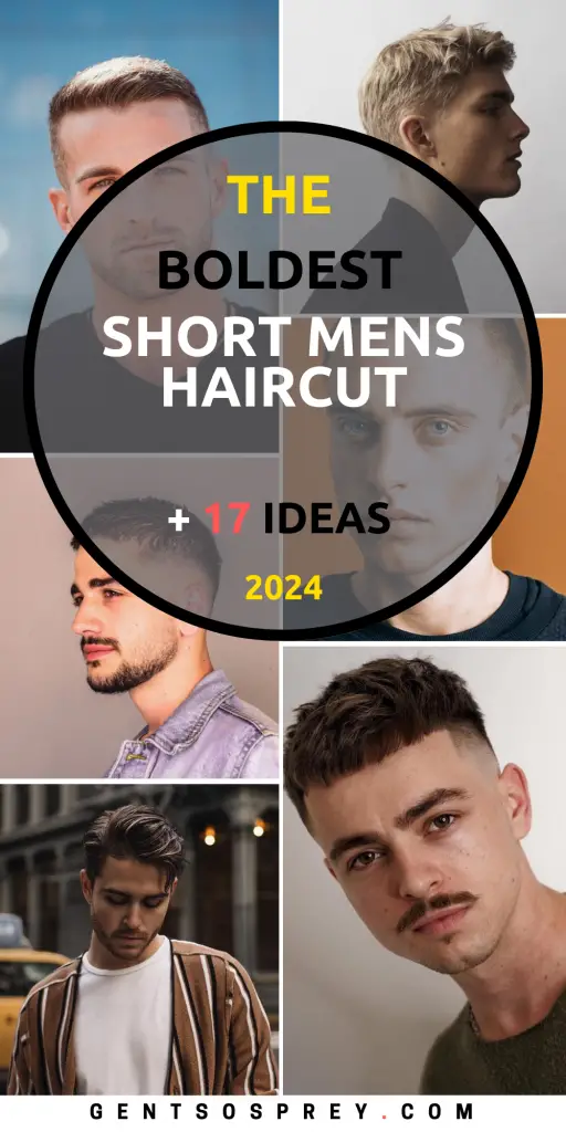 Top 17 Short Men's Haircuts for 2024: Stylish Trends and Modern Looks